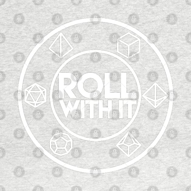 Roll With It DnD White by hya_bm